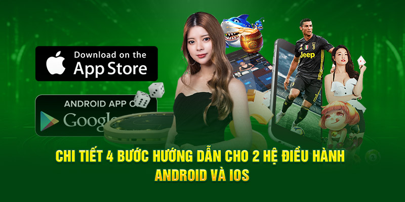 Chi tiết 4 bước hướng dẫn cho 2 hệ điều hành Android và IOS