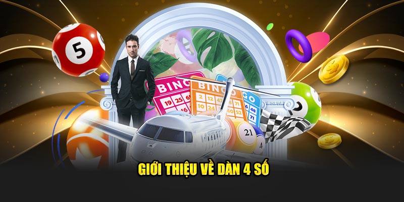 Giới thiệu về dàn 4 số