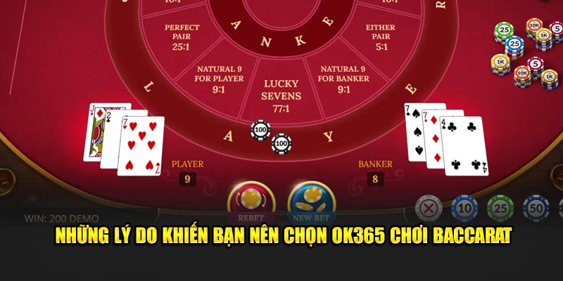 Những lý do khiến bạn nên chọn OK365 chơi baccarat