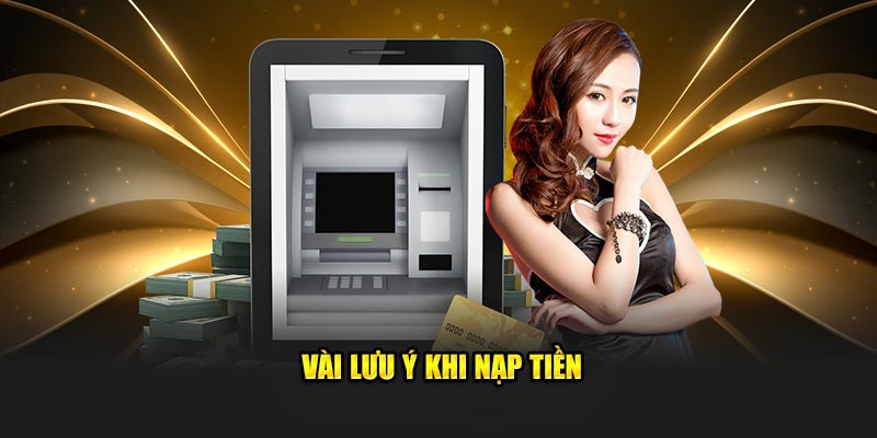 Vài lưu ý khi nạp tiền